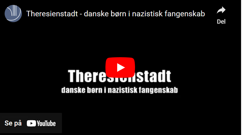 Theresienstadt - danske børn i nazistisk fangenskab
